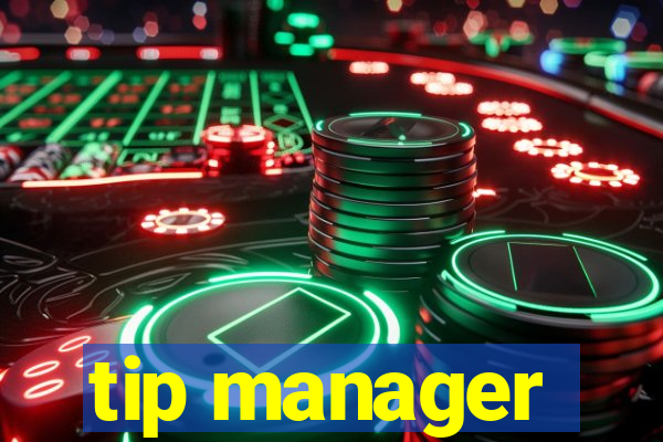 tip manager